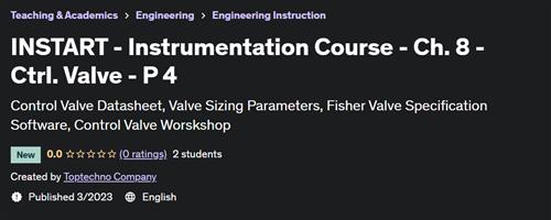 INSTART – Instrumentation Course – Ch. 8 – Ctrl. Valve – P 4