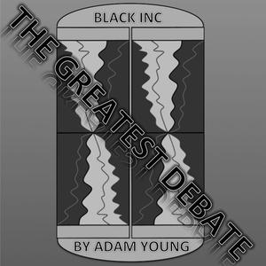 Black INC The Greatest Debate Part 2 by Adam Young