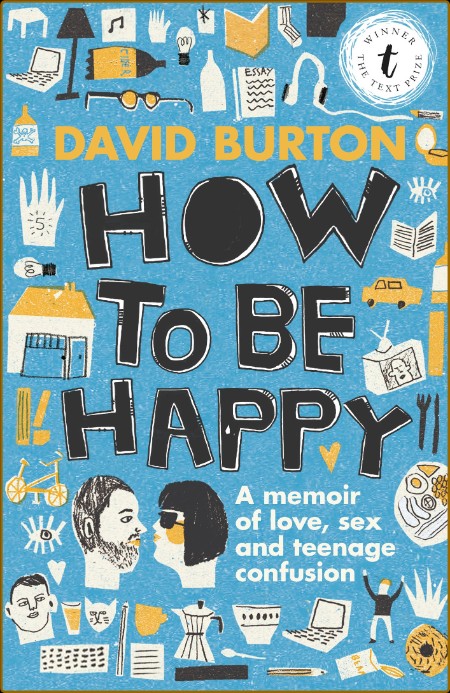 How to Be Happy - A Memoir of Love, Sex and Teenage Confusion