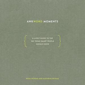 Awkword Moments A Lively Guide to the 100 Terms Smart People Should Know [Audiobook]