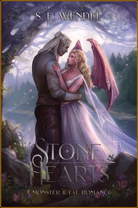 Stone Hearts  A Monster & Fae R - S E  Wendel