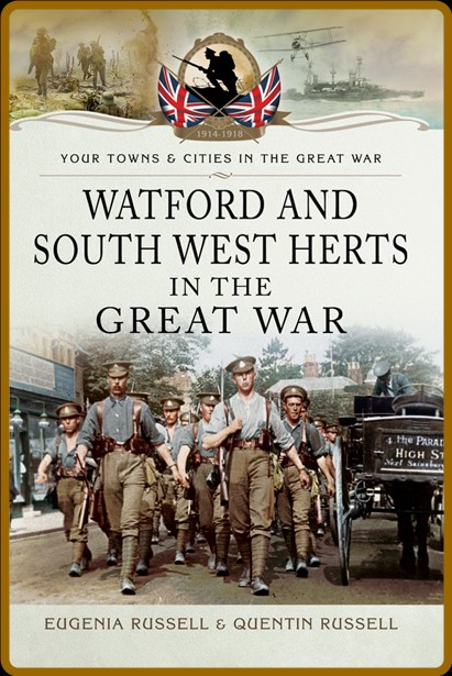 Watford and South West Herts in the Great War 