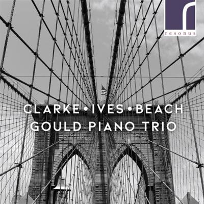 Gould Piano Trio - Clarke, Ives & Beach: Piano Trios (2020) [Official Digital Download  24/96]