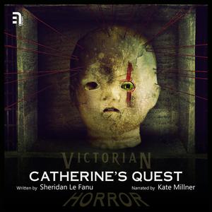 Catherine's Quest by Joseph Sheridan Le Fanu