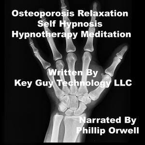 Osteoporosis Relaxation Self Hypnosis Hypnotherapy Meditation 