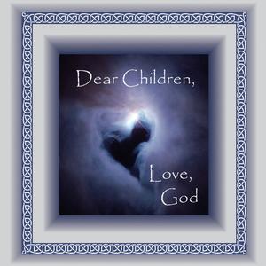 Dear Children, Love God by Susan T Mulligan