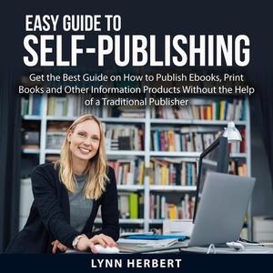 Easy Guide to Self-Publishing by Lynn Herbert
