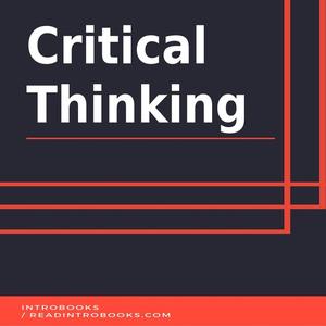 Critical Thinking by Introbooks Team