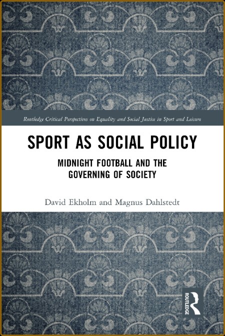 Sport as Social Policy - Midnight Football and the Governing of Society