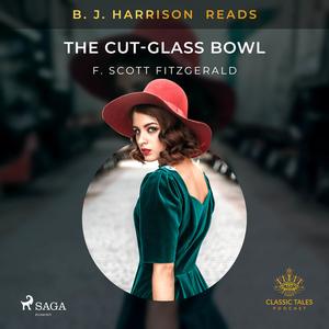 B. J. Harrison Reads The Cut-Glass Bowl by Francis Scott Fitzgerald