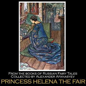 Princess Helena the Fair by Alexander Afanasyev