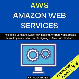 Aws Amazon Web Services by Anthony Harris