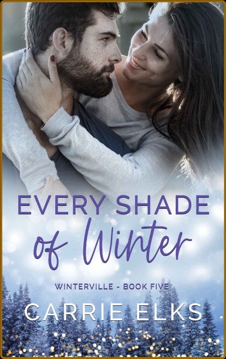 Every Shade Of Winter - Carrie Elks  567431f04e993ec52b10e6d45ac07b80