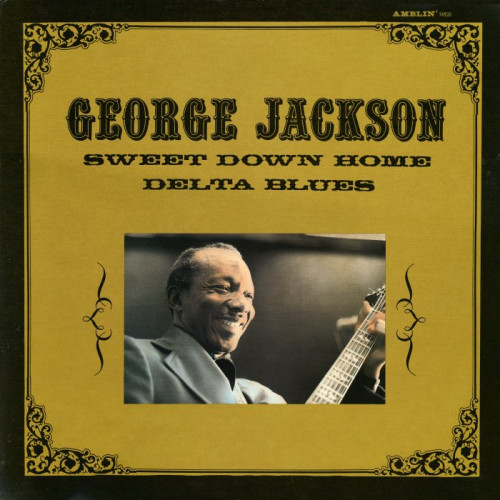 George Jackson - Sweet Down Home Delta Blues [Vinyl-Rip] (1985) [lossless]