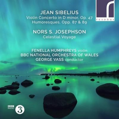 Fenella Humphreys, George Vass & The BBC National Orchestra of Wales - Sibelius: Violin Concerto & Humoresques (2021)...