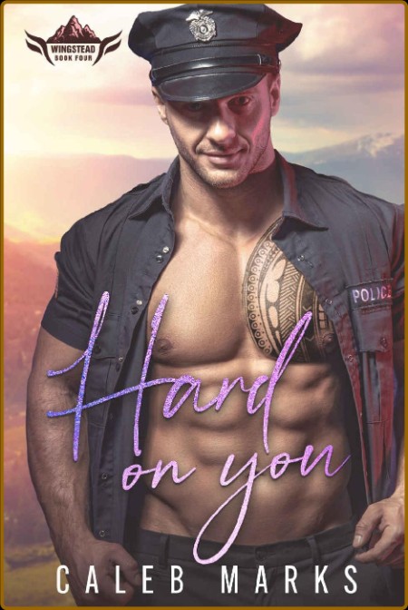 Hard On You Wingstead Series - Caleb Marks  34fd28fd297155be273d4782a1de1d88