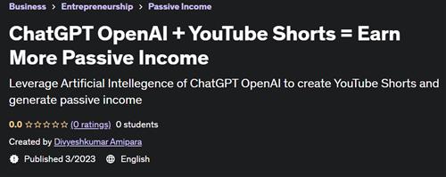 ChatGPT OpenAI + YouTube Shorts = Earn More Passive Income