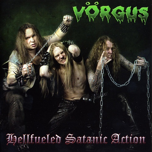 V&#246;rgus - Hellfueled Satanic Action (2009) Lossless+mp3