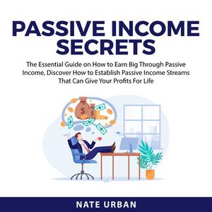 Passive Income Secrets by Nate Urban