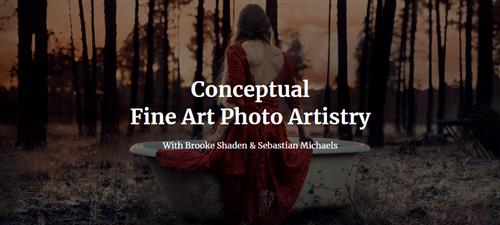 Conceptual Fine Art PhotoArtistry with Brooke Shaden & Sebastian Michaels