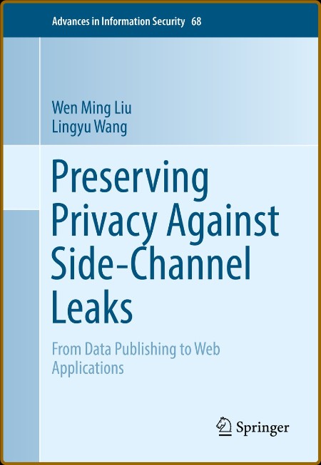 Preserving Privacy Against Side-Channel Leaks - From Data Publishing to Web Applic...