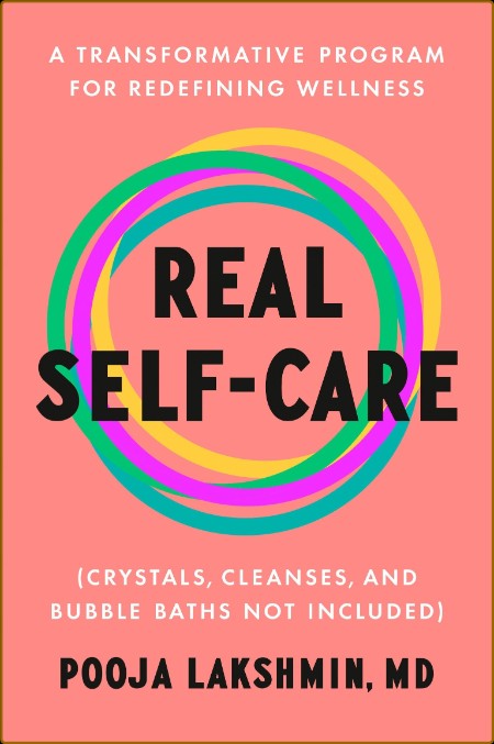 Real Self-Care - A Transformative Program for Redefining Wellness (Crystals, Clean...
