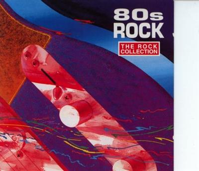 VA - The Rock Collection: 80s Rock  (1993)
