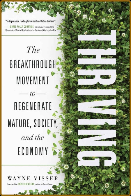 Thriving - The Breakthrough Movement to Regenerate Nature, Society, and the Econom...