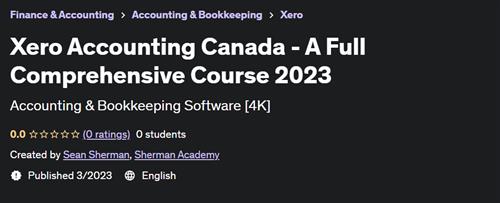 Xero Accounting Canada - A Full Comprehensive Course 2023