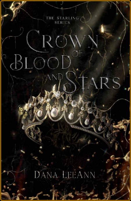 Crown of Blood and Stars The S - Dana LeeAnn  Dfed7b52845192e64c36abb030653cce