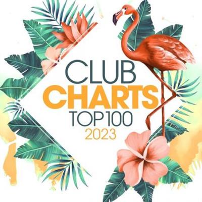 VA - Club Charts Top 100 - 2023  (2023) Flac