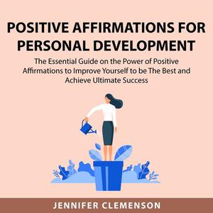 Positive Affirmations for Personal Development by Jennifer Clemenson