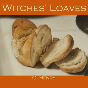Witches' Loaves by O.Henry