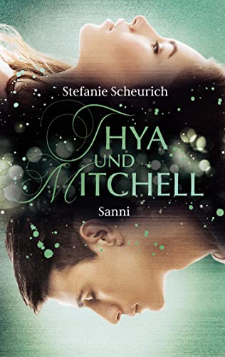 Cover: Stefanie Scheurich  -  Thya und Mitchell – Sanni: Das Prequel