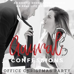 Office Christmas Party An Erotic True Confession by Aaural Confessions