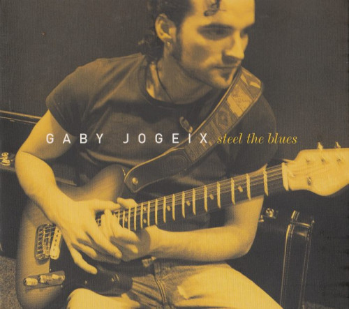 Gaby Jogeix - Steel The Blues (2007) [lossless]
