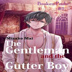 The Gentleman and the Gutter Boy#1 by Misako Mai
