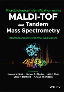 Microbiological Identification using MALDI-TOF and Tandem Mass Spectrometry Industrial and Environmental Applications