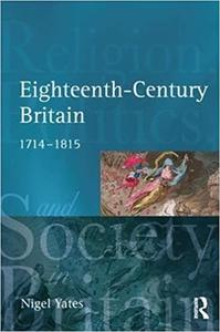 Eighteenth Century Britain Religion and Politics 1714-1815