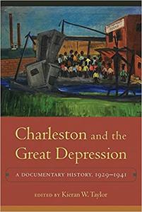 Charleston and the Great Depression A Documentary History, 1929-1941