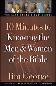 10 Minutes to Knowing the Men and Women of the Bible