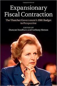 Expansionary Fiscal Contraction The Thatcher Government’s 1981 Budget in Perspective