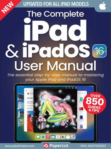 The Complete iPad & iPadOS 16 User Manual - 1st Edition 2023