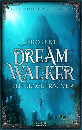 Cover: Christoph Zachariae  -  Projekt DreamWalker Der Große Träumer (DreamWalker - Trilogie 2)