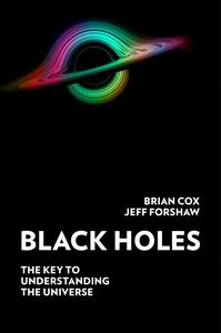 Black Holes The Key to Understanding the Universe, US Edition