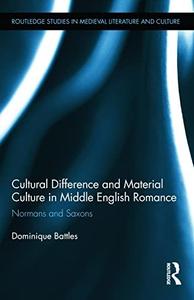 Cultural Difference and Material Culture in Middle English Romance Normans and Saxons
