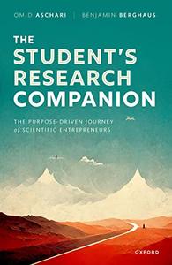 The Student’s Research Companion The Purpose-driven Journey of Scientific Entrepreneurs