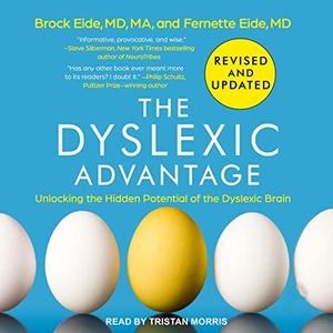 The Dyslexic Advantage (Revised and Updated) Unlocking the Hidden Potential of the Dyslexic Brain [Audiobook]