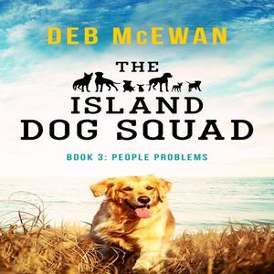 The Island Dog Squad Book 3 by Deb McEwan