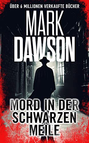 Mark Dawson  -  Mord in Der Schwarzen Meile